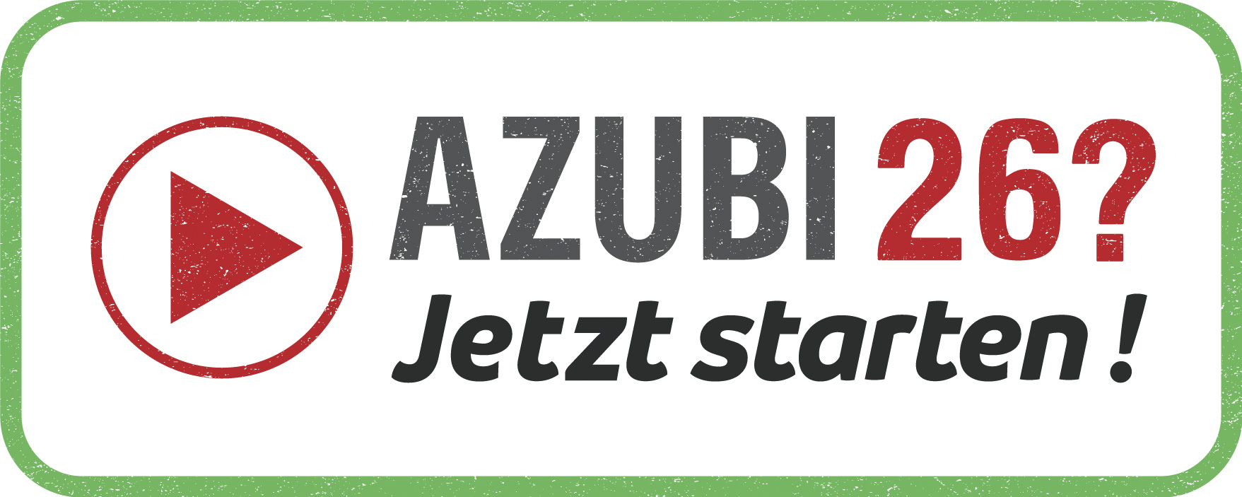 AZUBI 26? Jetzt starten!